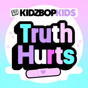 收聽Kidz Bop Kids的Truth Hurts歌詞歌曲