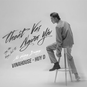 收聽Ali Hoang Duong的Thoát Vai Người Yêu (Vinahouse HuyD)歌詞歌曲