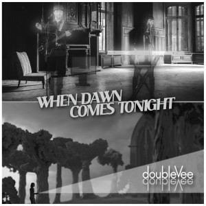 doubleVee的專輯When Dawn Comes Tonight