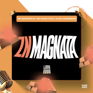 ดาวน์โหลดและฟังเพลง ZN Magnata (Explicit) พร้อมเนื้อเพลงจาก MC Matheus 011