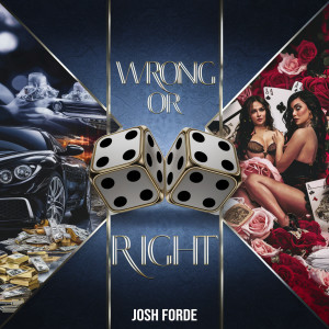Listen to Wrong or Right song with lyrics from Josh Forde
