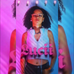Listen to Party song with lyrics from Lucii