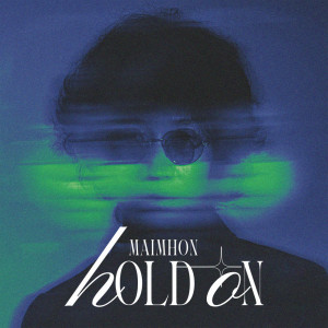 Maimhon的專輯Hold On (I can feel the pain) - Single