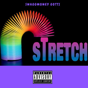 อัลบัม Stretch (Explicit) ศิลปิน SwaggMoney Gotti
