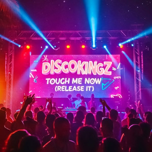 Album Touch Me Now (Release It) (2025 Radio Edit) from DiSCOKiNGZ