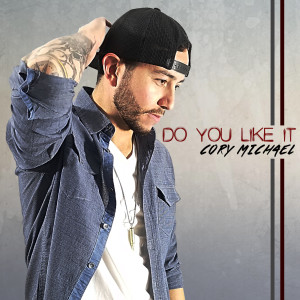 Dengarkan Do You Like It (Radio Edit) lagu dari Cory Michael dengan lirik