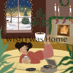 ดาวน์โหลดและฟังเพลง Wish I Was Home (A Christmas Song) พร้อมเนื้อเพลงจาก Jennifer Claude