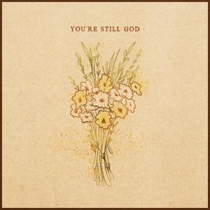 Songs From the Soil的專輯You're Still God (Live)