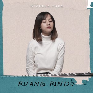 收听Michela Thea的Ruang Rindu歌词歌曲