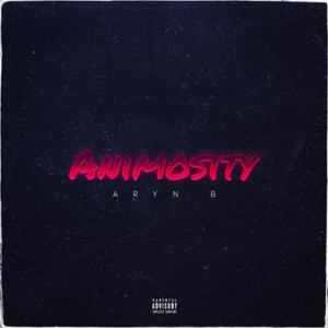 Dengarkan Animosity (Explicit) lagu dari Aryn B dengan lirik