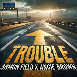 收聽Simon Field的Trouble (Radio Edit)歌詞歌曲