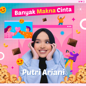 Dengarkan lagu Banyak Makna Cinta nyanyian Putri Ariani dengan lirik