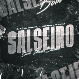 Dj Sz的專輯Salseiro Bom (Version Slowed) (Explicit)