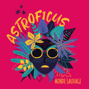 Album Monde sauvage from Astroficus