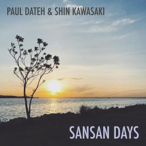 Paul Dateh的專輯Sansan Days (feat. Shinkawasaki)