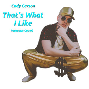 Album That's What I Like (Acoustic Cover) oleh Cody Carson