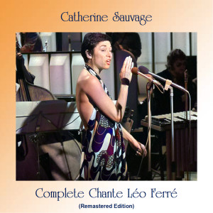 Catherine Sauvage的专辑Complete chante léo ferré (Remastered Edition)