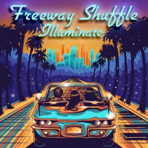 Illuminate的专辑Freeway Shuffle