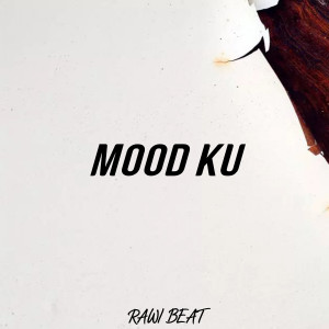 Listen to Mood Ku song with lyrics from Rawi Beat
