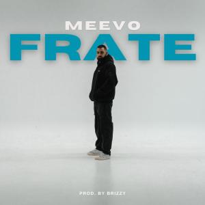收聽Meevo的FRATE (Explicit)歌詞歌曲