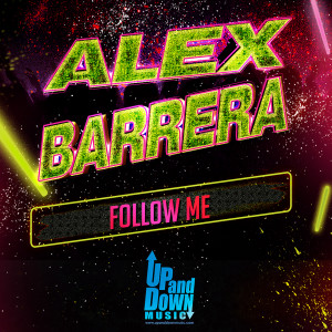ดาวน์โหลดและฟังเพลง Follow Me พร้อมเนื้อเพลงจาก Alex Barrera