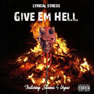 Lyrical Stress的專輯Give Em Hell (feat. Stunna 4 Vegas) [Explicit]