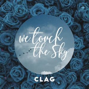 ดาวน์โหลดและฟังเพลง We Touch the Sky พร้อมเนื้อเพลงจาก Clag