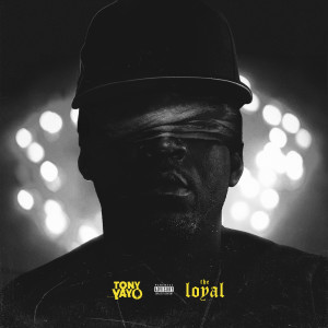 The Loyal (Explicit) dari Tony Yayo