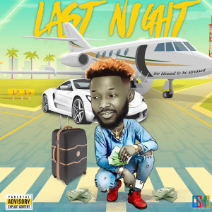 ดาวน์โหลดและฟังเพลง Last Night (Explicit) พร้อมเนื้อเพลงจาก Dro Baller
