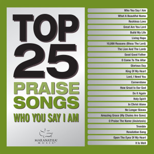 Maranatha! Music的專輯Top 25 Praise Songs - Who You Say I Am
