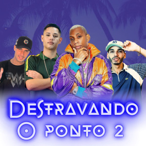 收听DJ Juninho da Vs的Destravando o Ponto 2 (Explicit)歌词歌曲
