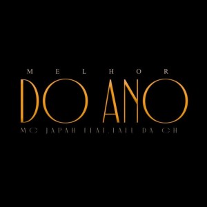 Listen to MELHOR DO ANO song with lyrics from MC japah