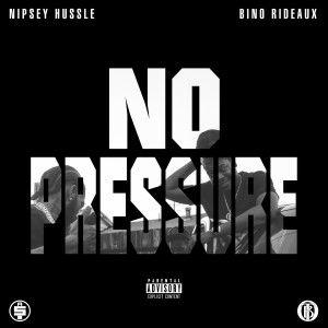 Album No Pressure (Explicit) from Nipsey Hussle
