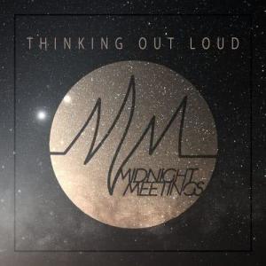 ดาวน์โหลดและฟังเพลง Thinking Out Loud พร้อมเนื้อเพลงจาก Midnight Meetings