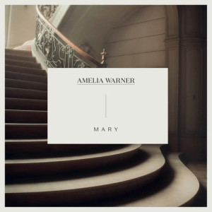 ดาวน์โหลดและฟังเพลง Mary พร้อมเนื้อเพลงจาก Amelia Warner