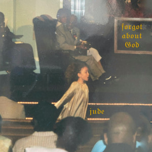 Album Forgot About God oleh Jude