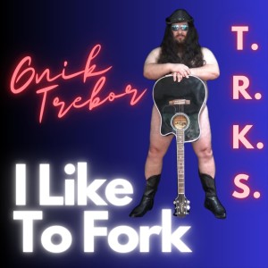 Album I Like To Fork (Explicit) from T. R. K. S.