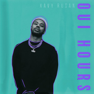 ดาวน์โหลดและฟังเพลง Oui Hours (Explicit) พร้อมเนื้อเพลงจาก Xavy Rusan
