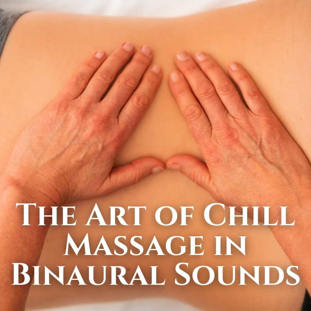 Binaural Therapy for Chill Massage