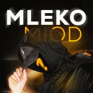 ดาวน์โหลดและฟังเพลง MLEKO MIÓD (Explicit) พร้อมเนื้อเพลงจาก kml