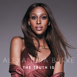อัลบัม The Truth Is ศิลปิน Alexandra Burke