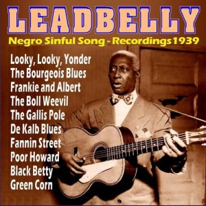 ดาวน์โหลดและฟังเพลง Looky, Looky, Yonder / Black Betty / Yallow Women's Door Bells พร้อมเนื้อเพลงจาก Leadbelly