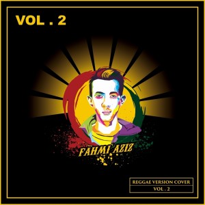 Album Reggae Cover Version, Vol. 2 oleh Fahmi Aziz