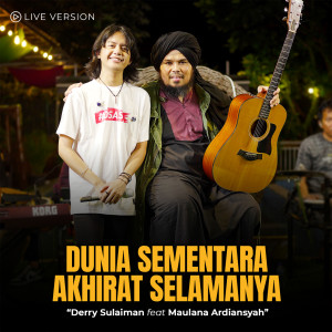 收听Derry Sulaiman的Dunia Sementara Akhirat Selamanya 2 (Live Version)歌词歌曲