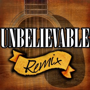 收聽Dakota Ridge的Unbelievable歌詞歌曲