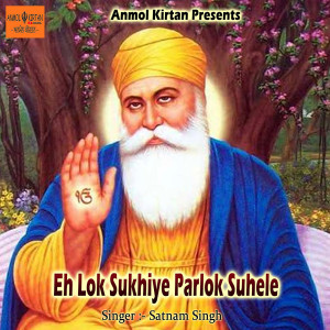 Album Eh Lok Sukhiye Parlok Suhele from Satnam Singh