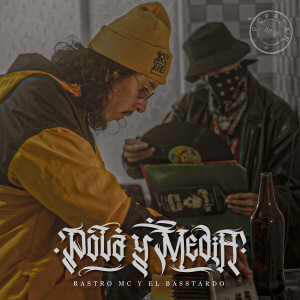 收聽Rastro Mc的Pola y media (Explicit)歌詞歌曲