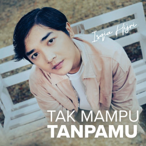 ISQIA HIJRI的專輯Tak Mampu Tanpamu