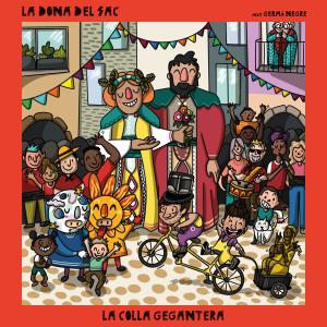 ดาวน์โหลดและฟังเพลง LA COLLA GEGANTERA (feat. Germà Negre) พร้อมเนื้อเพลงจาก La Dona del Sac