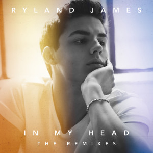 收聽Ryland James的In My Head (Locals Only Sound - Chill Vibes Mix)歌詞歌曲